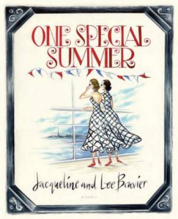 One Special Summer by Lee and Jacqueline Bouvier