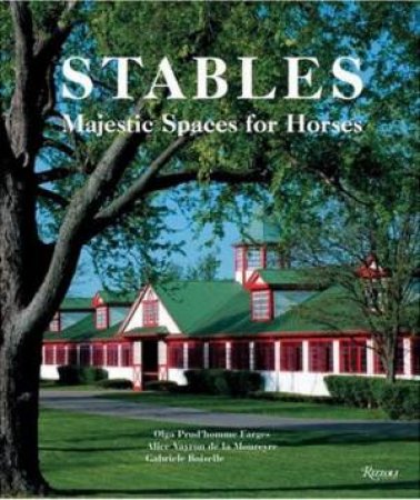 Stables: Majestic Spaces For Horses by Various