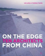 On The Edge 10 Architects From China