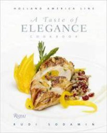 Taste of Elegance Cookbook by Rudi Sodamin