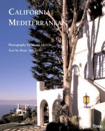 California Mediterranean by Melba Levick & Marc Appleton