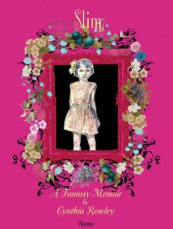 Slim: A Fantasy Memoir By Cynthia Rowley by Cynthia Rowley