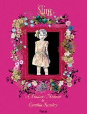 Slim A Fantasy Memoir By Cynthia Rowley