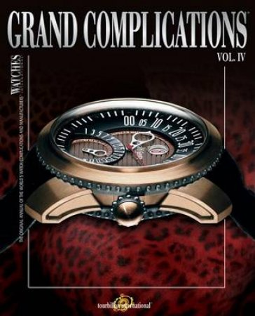 Grand Complications Volume IV by International Tourbillon