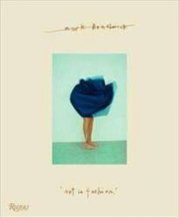 Mark Borthwick: Not in Fashion by Mark Borthwick