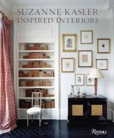 Suzanne Kasler: Inspired Interiors by Suzanne Kasler & C Pittel