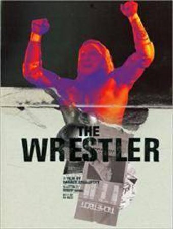 Wrestler by Darren Aronofsky & Robert Siegel