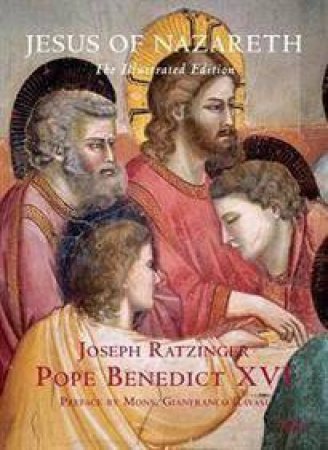 Jesus of Nazareth: Illustrated Edition by Joseph Ratzinger