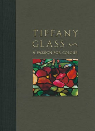 Tiffany Glass by Rosalind Pepall