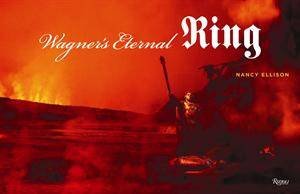 Wagner's Eternal Ring by Nancy Ellison