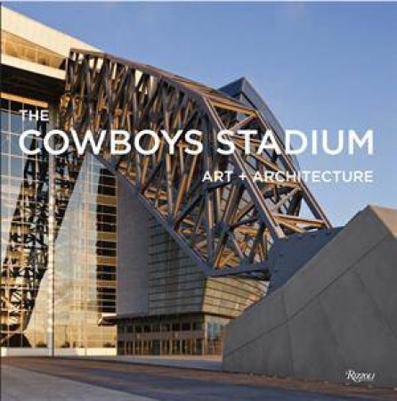 The Cowboys Stadium by D Dillon & D Pagel