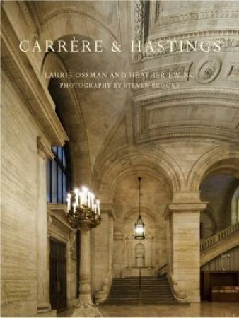 Carrere and Hastings by Laurie Ossman & Ewing