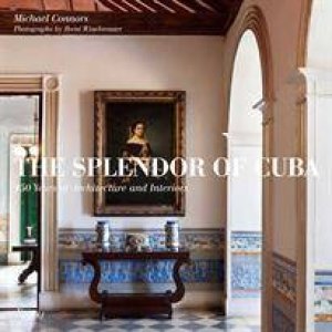 The Splendor of Cuba by Michael Connors