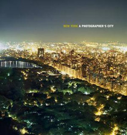 New York: A Photographer's City by Marla Hamburg Kennedy