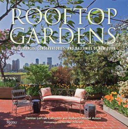 Rooftop Gardens by Denise LeFrak Calicchio & Roberta Model Amon