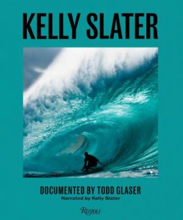 Kelly Slater by Kelly Slater & Todd Glaser & Eddie Vedder