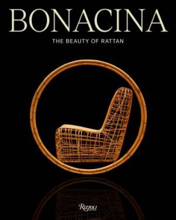 BONACINA: The Beauty of Rattan by MARELLA CARACCIOLO CHIA & Madison Cox & Guido Taroni & MATTIA BONETTI & Ginevra Elkann & FEDERICO FORQUET & Aerin Lauder & Martina Mondadori & FRANCIS SULTANA