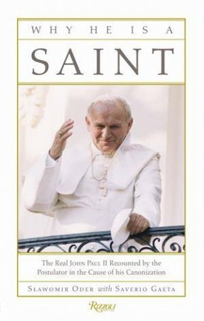 Why He is a Saint by S Oder & S Gaeta