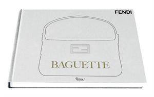 The Fendi Baguette Book by Silvia Venturini Fendi