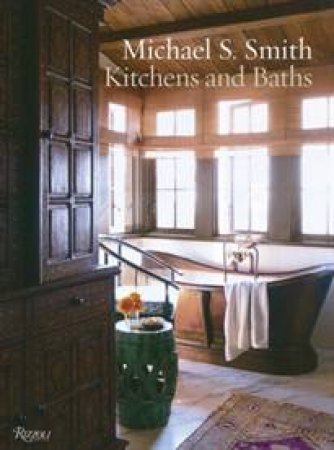 Michael S. Smith Kitchens and Baths by Michael S. Smith