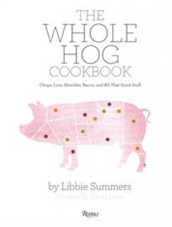 The Whole Hog Cookbook by Libbie Summers