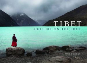 Tibet: A Culture on the Edge by Phil Borges