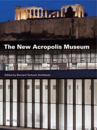 The New Acropolis Museum by Dimitrios Pandermalis