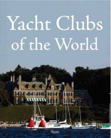 Yacht Clubs of the World by Bruno Cianci & Reggio