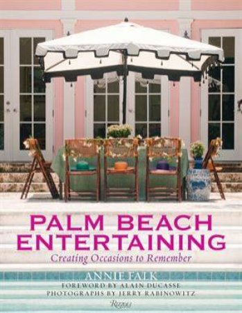 Palm Beach Entertaining by Annie Falk