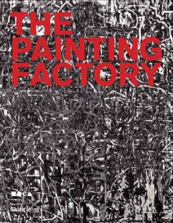 The Painting Factory by Jeffrey Deitch