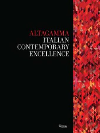 Altagamma: Italian Contemporary Excellence by Altagamma Foundation The