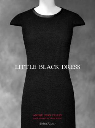 Little Black Dress by Andre Leon Talley