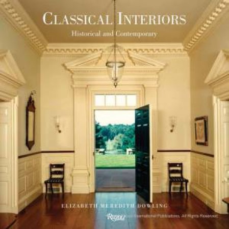 Classical Interiors by Elizabeth Meredi Dowling