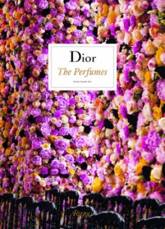 Dior Perfumes by Chandler Burr