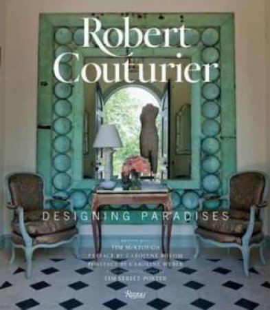 Robert Couturier: Designing Paradises by Robert Couturier