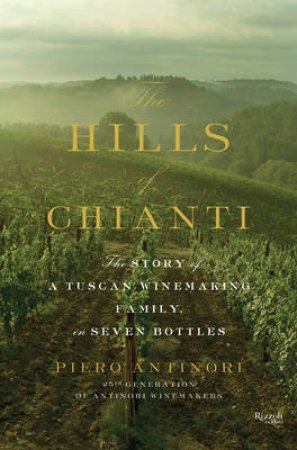 The Hills of Chianti by Piero Antinori