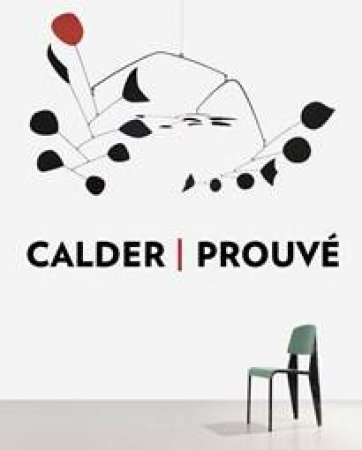 Calder / Prouve by Annie Cohen-Solal