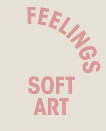 Feelings: Soft Art by Tracey Emin & others