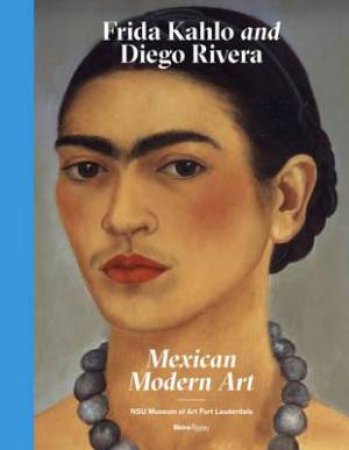 Frida Kahlo and Diego Rivera: Mexican Modernism by Helga Prignitz-Poda