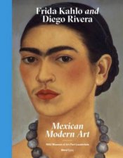 Frida Kahlo and Diego Rivera Mexican Modernism