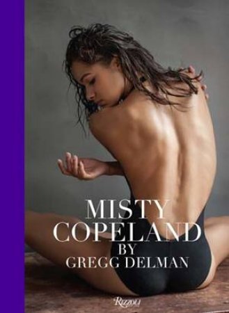 Misty Copeland by Gregg Delman & Misty Copeland