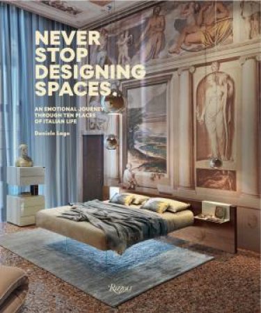 Never Stop Designing Spaces by Daniele Lago