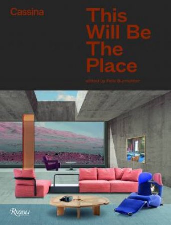 Cassina: This Will Be The Place by Felix Burrichter