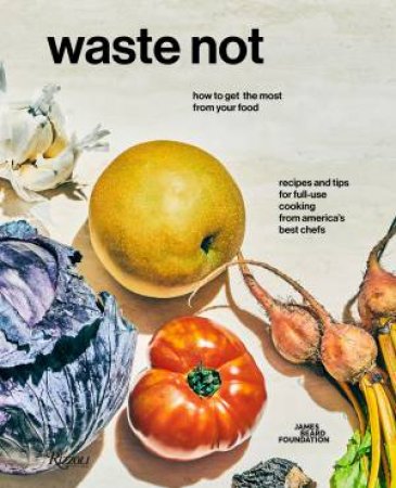 Waste Not by James Beard Foundation