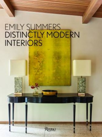 Distinctly Modern Interiors by Emily Summers