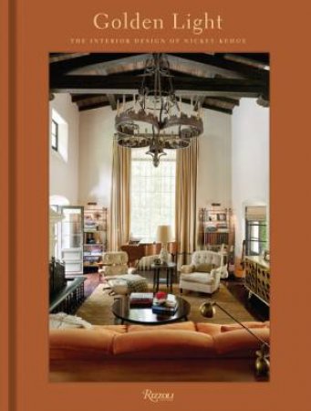 Golden Light: The Interior Design Of Nickey Kehoe by Todd Nickey