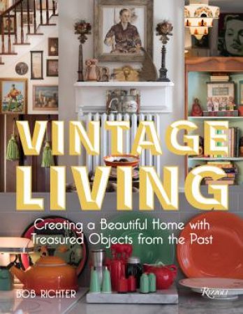 Vintage Living by Bob Richter & Richter