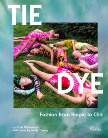 Tie Dye by Kate McNamara & Molly Young