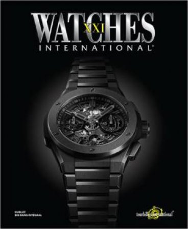 Watches International Volume XXI by Various