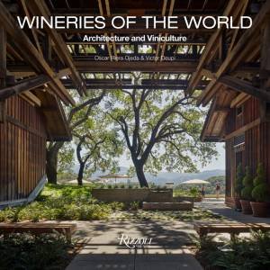 Wineries Of The World by Oscar Riera Ojeda & Victor Deupi